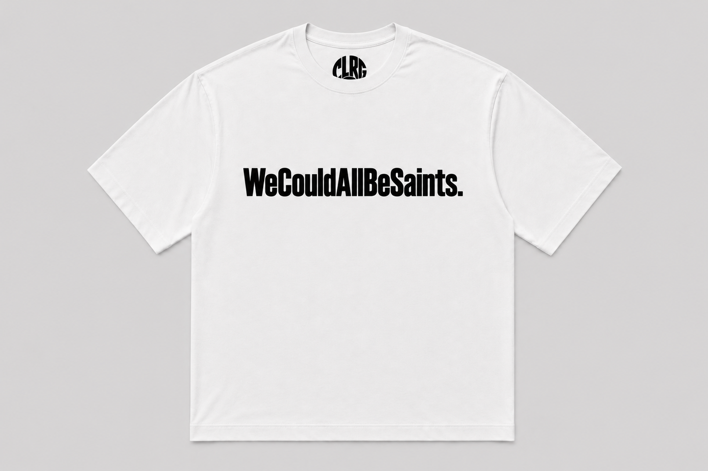 WeCouldAllBeSaints. Tee